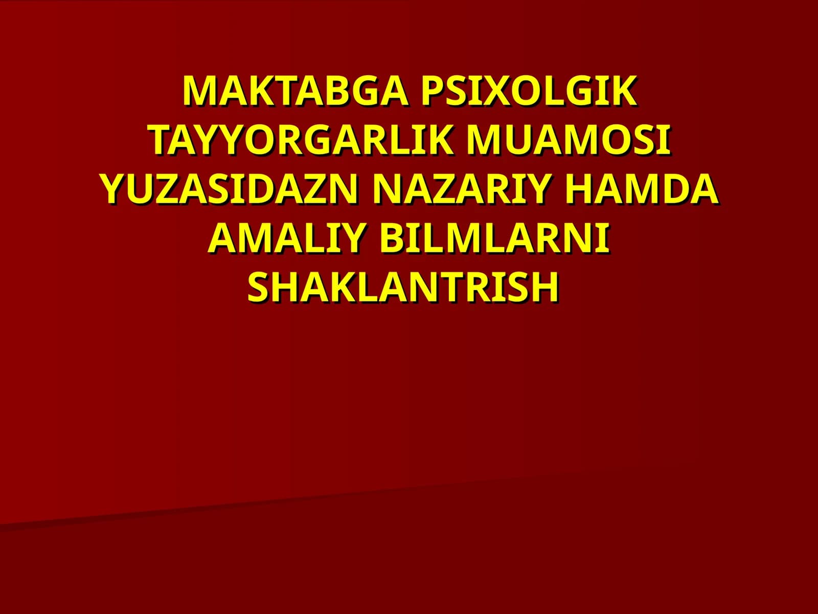 MAKTABGA PSIXOLGIK TAYYORGARLIK MUAMOSI YUZASIDAZN NAZARIY HAMDA AMALIY BILMLARNI SHAKLANTRISH