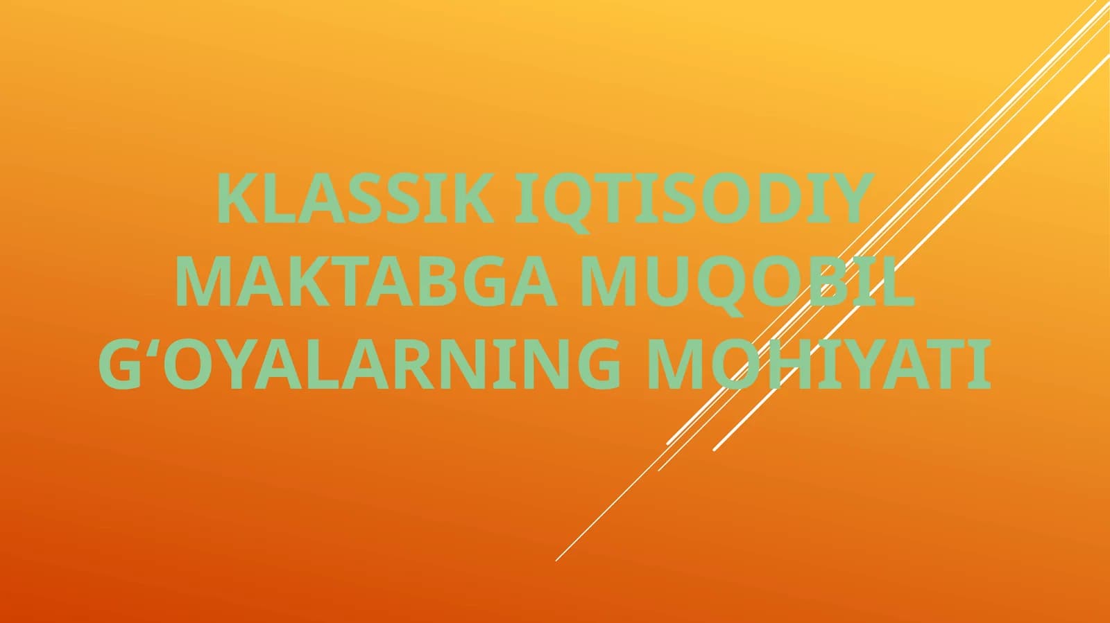 KLASSIK IQTISODIY MAKTABGA MUQOBILG‘OYALARNING MOHIYATI