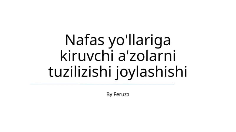 Nafas olish yo'llariga kiruvchi a'zolarni tuzilizishi joylashishi