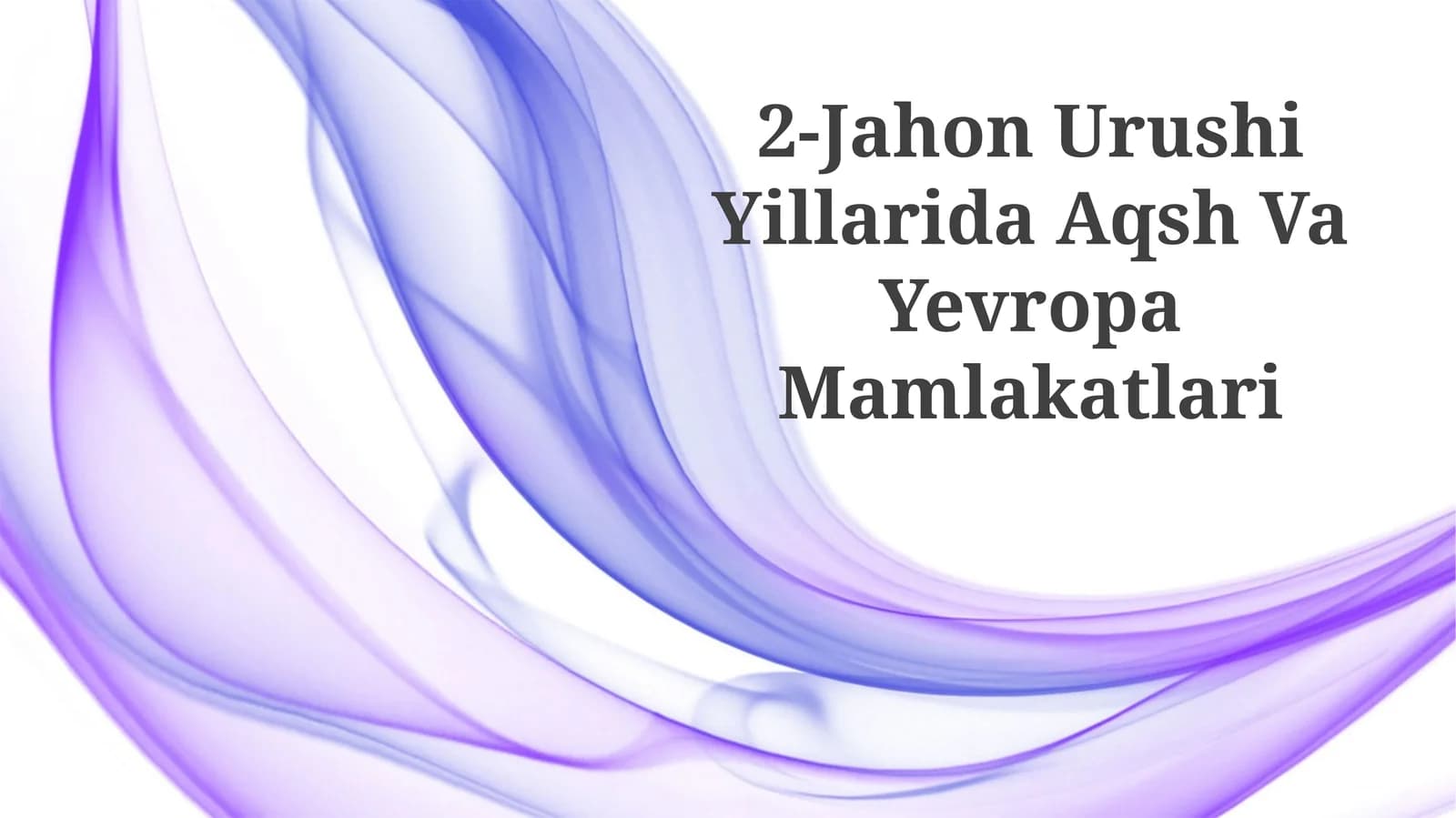 2-Jahon Urushi Yillarida Aqsh Va Yevropa Mamlakatlari