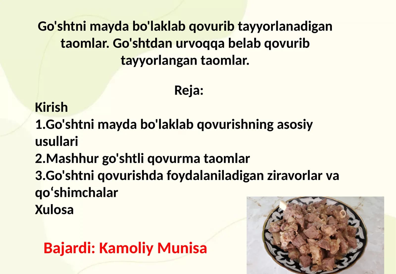Go'shtni mayda bo'laklab qovurib tayyorlanadigan taomlar. Go'shtdan urvoqqa belab qovurib tayyorlangan taomlar.