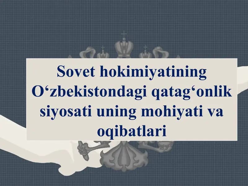 Sovethokimiyatining O'zbekistondagi qatag'onliksiyosatiuning mohiyati va oqibatlari