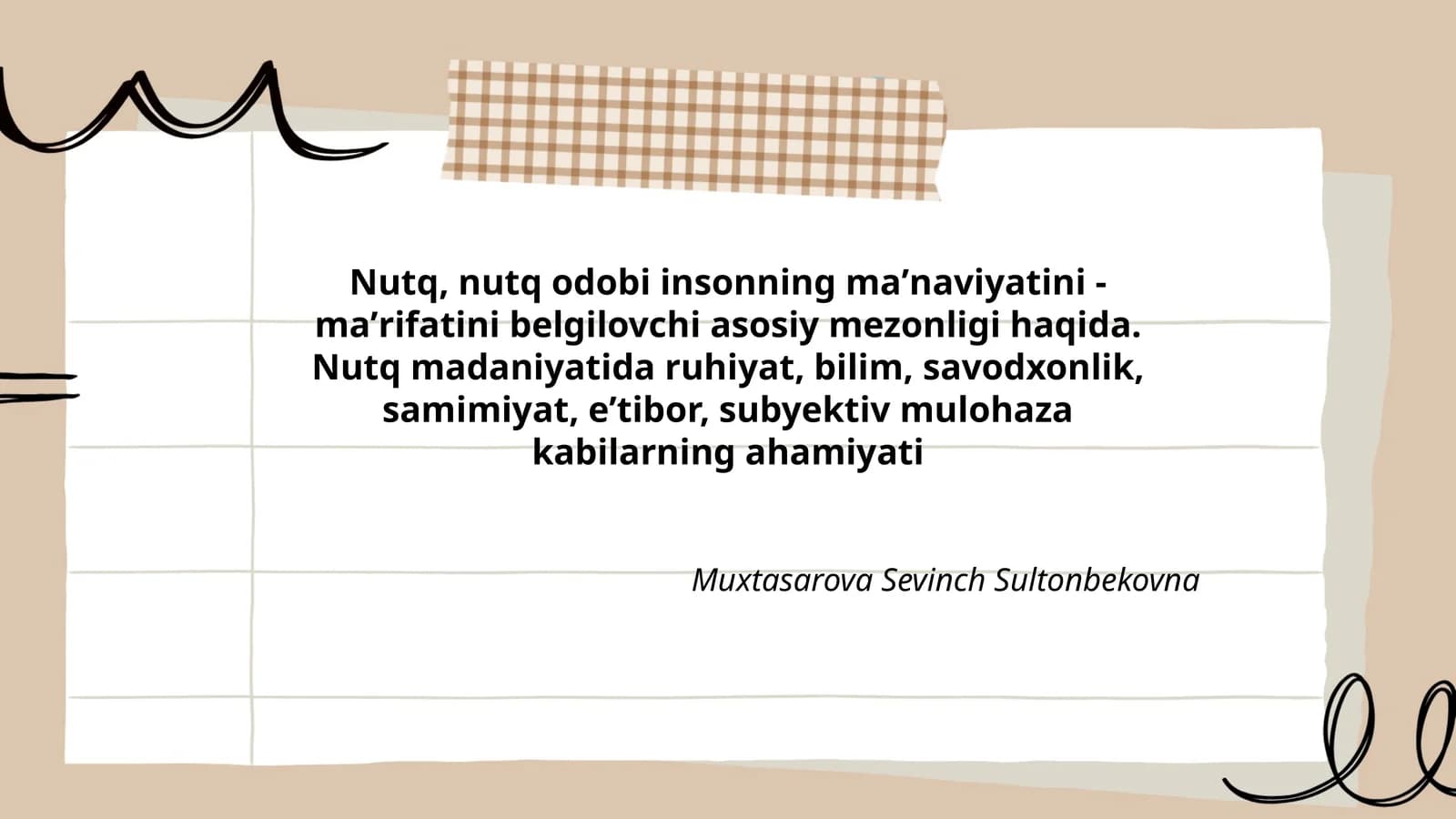 Nutq, nutq odobi insonning maʼnaviyatini - maʼrifatini belgilovchi asosiy mezonligi haqida