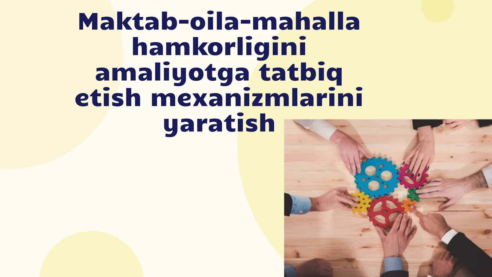 Maktab-oila-mahalla hamkorligini amaliyotga tatbiq etish mexanizmlarini yaratish