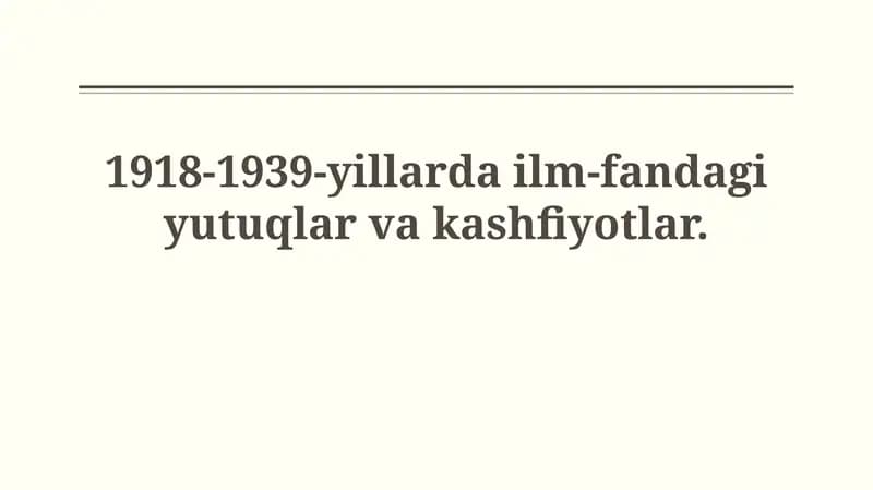 1918-1939 йиллардаги илмий ютуқлар ва кашфиётлар