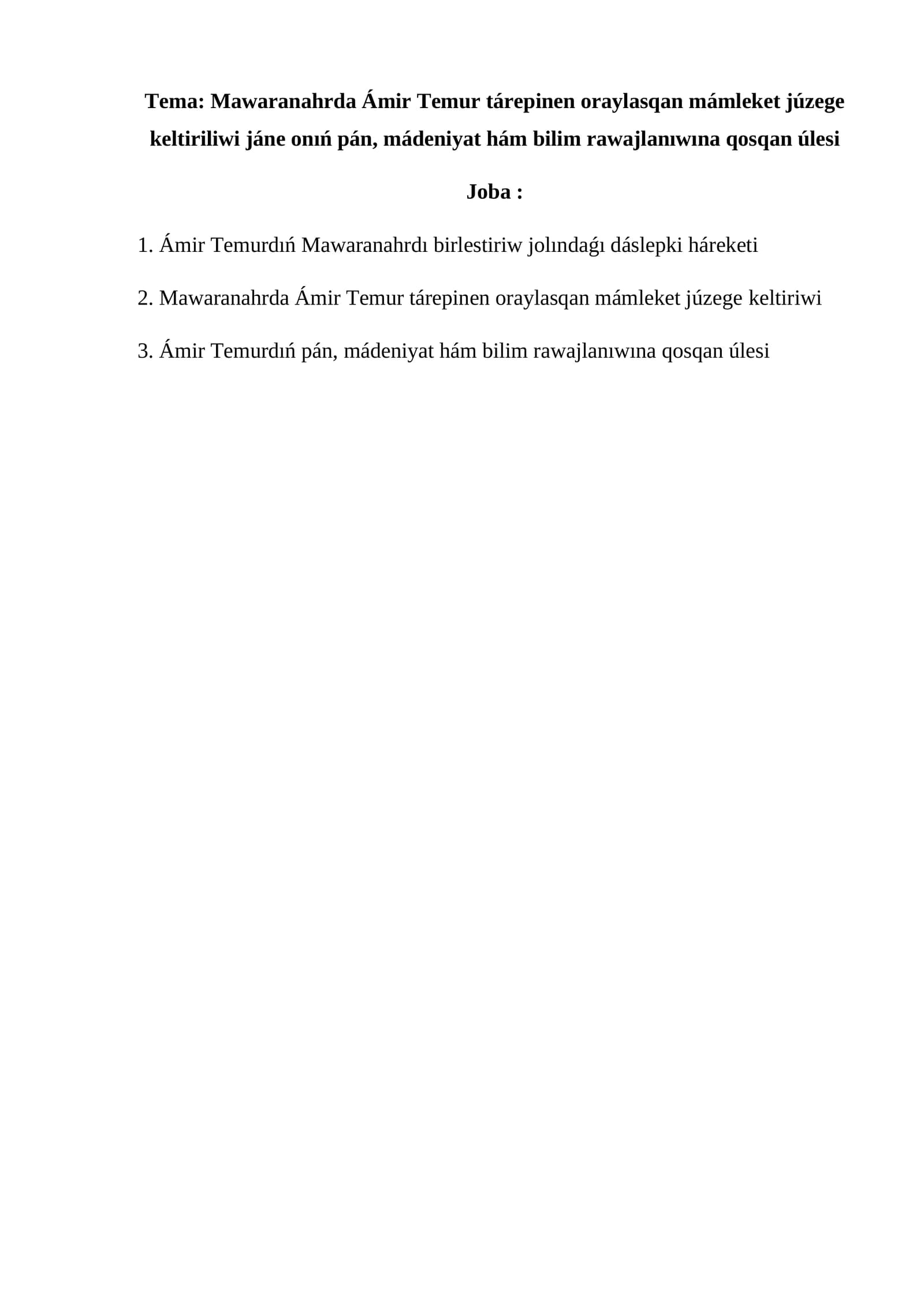 Mawaranahrda Ámir Temur tárepinen oraylasqan mámleket júzege keltiriliwi jáne onıń pán, mádeniyat hám bilim rawajlanıwına qosqan úlesi