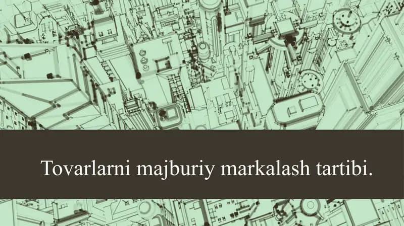 Tovarlarni majburiy markalash tartibi