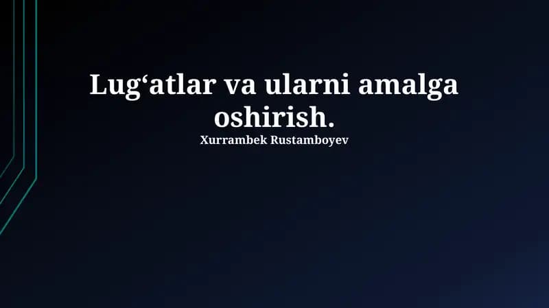 Lug‘atlar va ularni amalga oshirish.