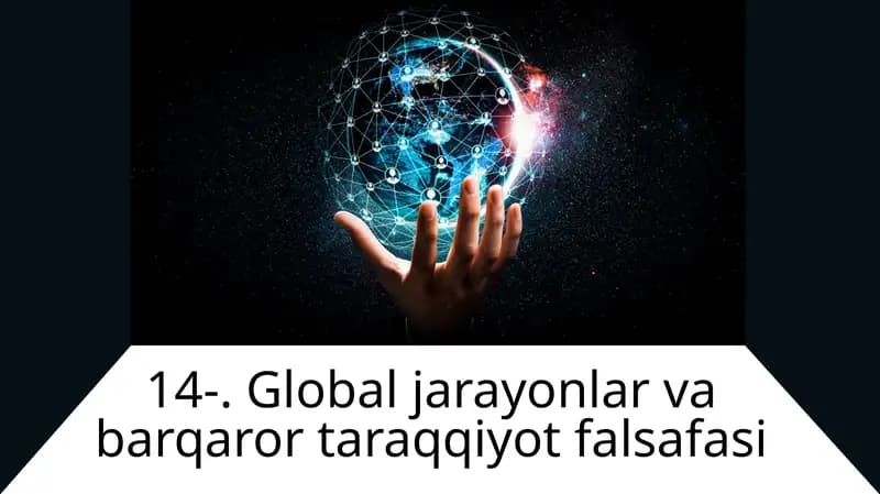 Global jarayonlar va barqaror taraqqiyot falsafasi
