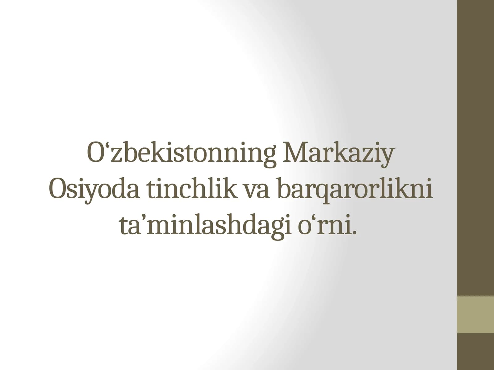 O‘zbekistonning Markaziy Osiyodatinchlik va barqarorlik ni ta’minlashdagi o‘rni