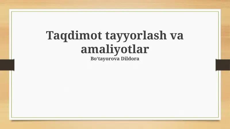 Taqdimot tayyorlash va amaliyotlar