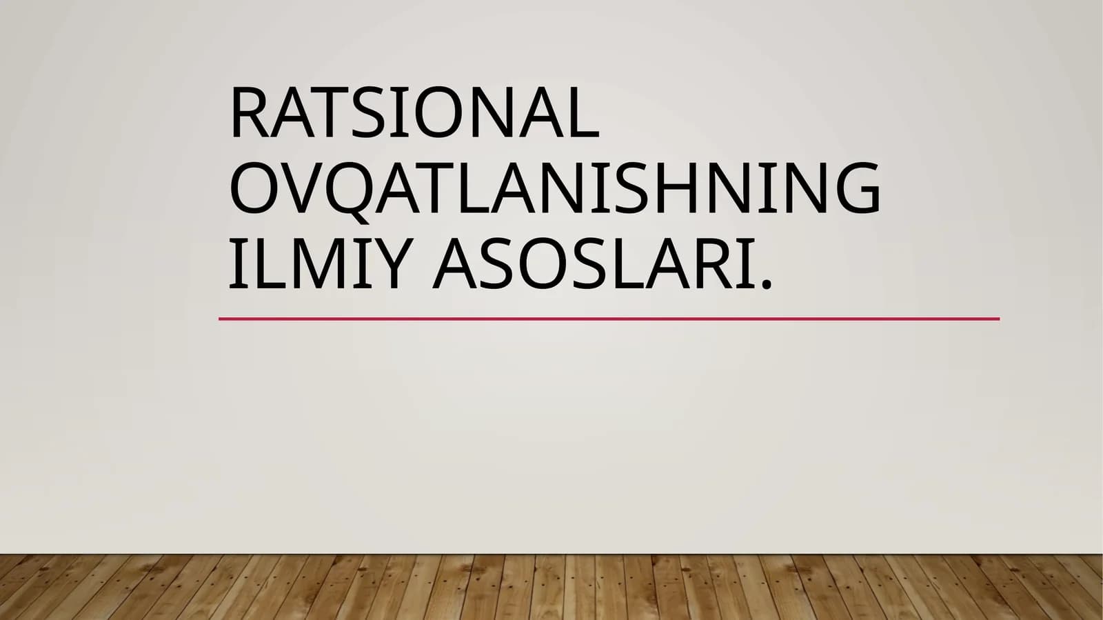Ratsional ovqatlanishning ilmiy asoslari.