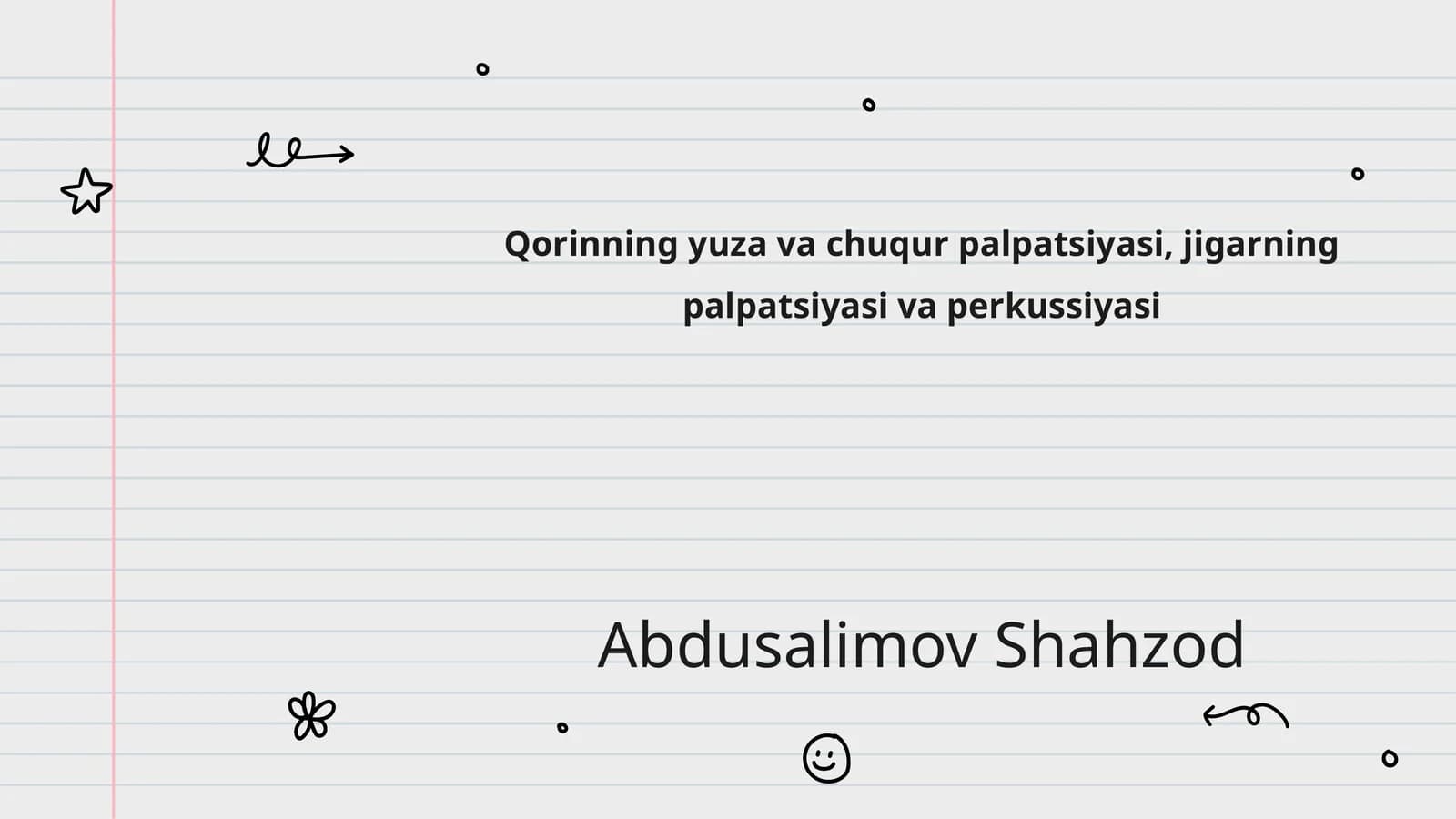 Qorinning yuza va chuqur palpatsiyasi, jigarning palpatsiyasi va perkussiyasi