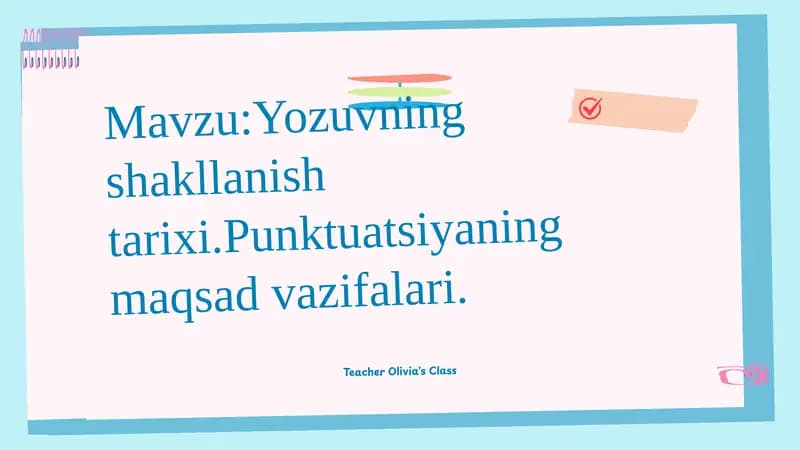 Yozuvning shakllanishi tarixi. Punktuatsiya maqsadi va vazifalari