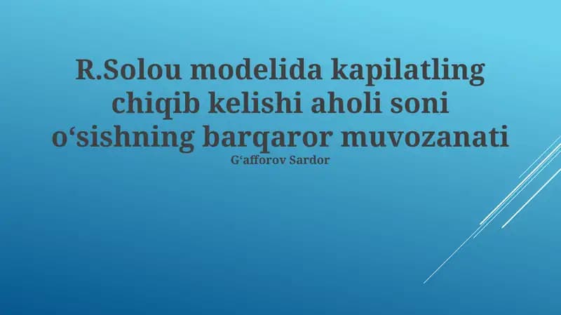 R.Solou modelida kapilatling chiqib kelishi aholi soni oʻsishning barqaror muvozanati
