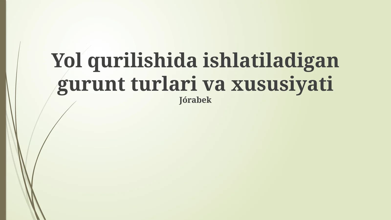 Yo'l qurilishida ishlatiladigan tuproq turlari va xususiyati