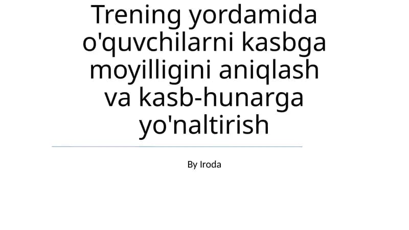 Trening yordamida o'quvchilarni kasbga moyilligini aniqlash va kasb-hunarga yo'naltirish