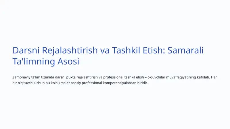 Darsni Rejalashtirish va Tashkil Etish: Samarali Ta'limning Asosi