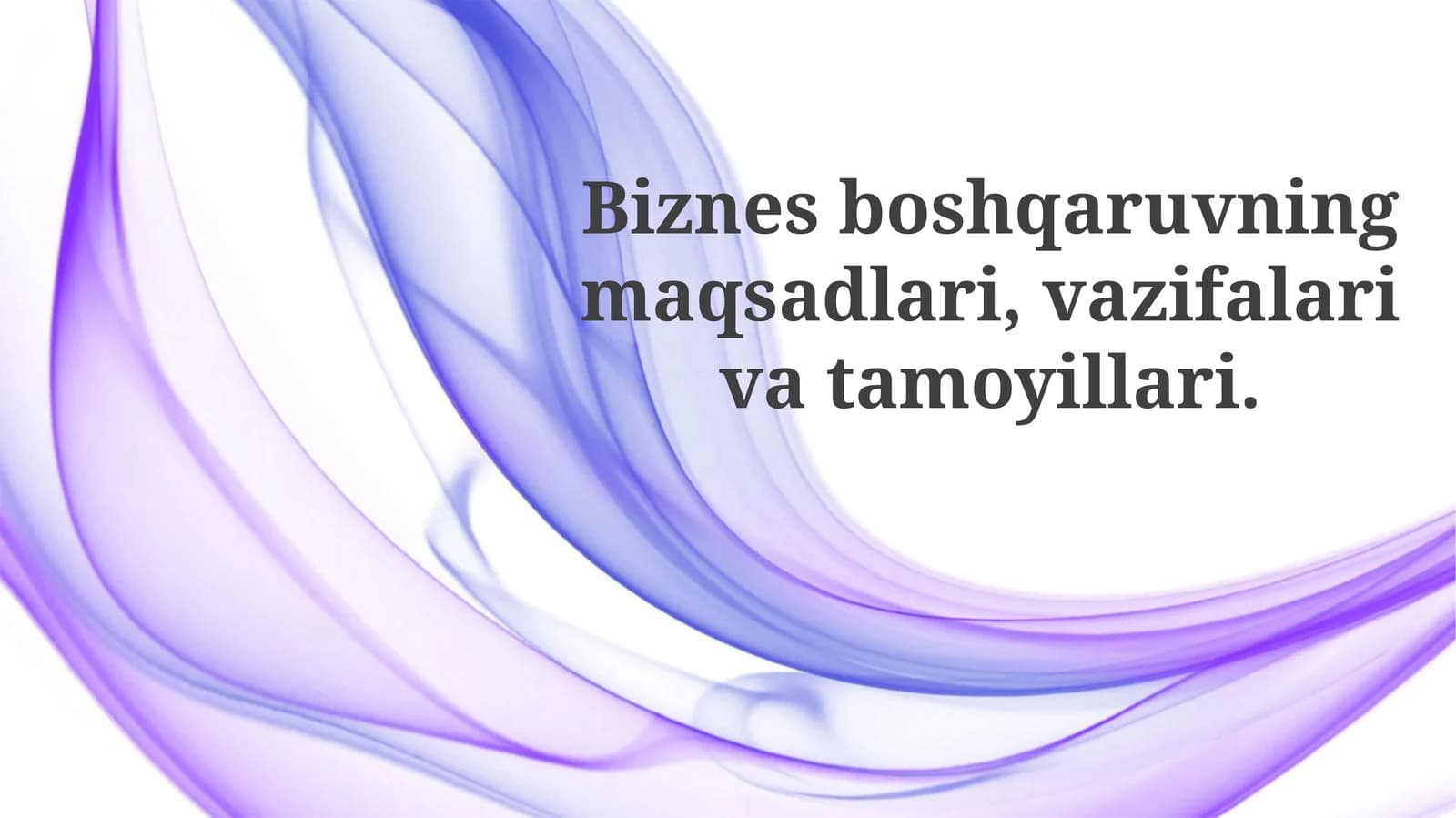 Biznesboshqaruvning maqsadlari va vazifalari