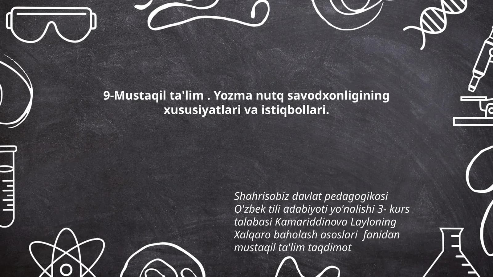 Shahrisabiz davlat pedagogikasi O'zbek tili adabiyoti yo'nalishi 3- kurs talabasi Kamariddinova Layloning Xalqaro baholash asoslari fanidan mustaqil ta'lim taqdimot