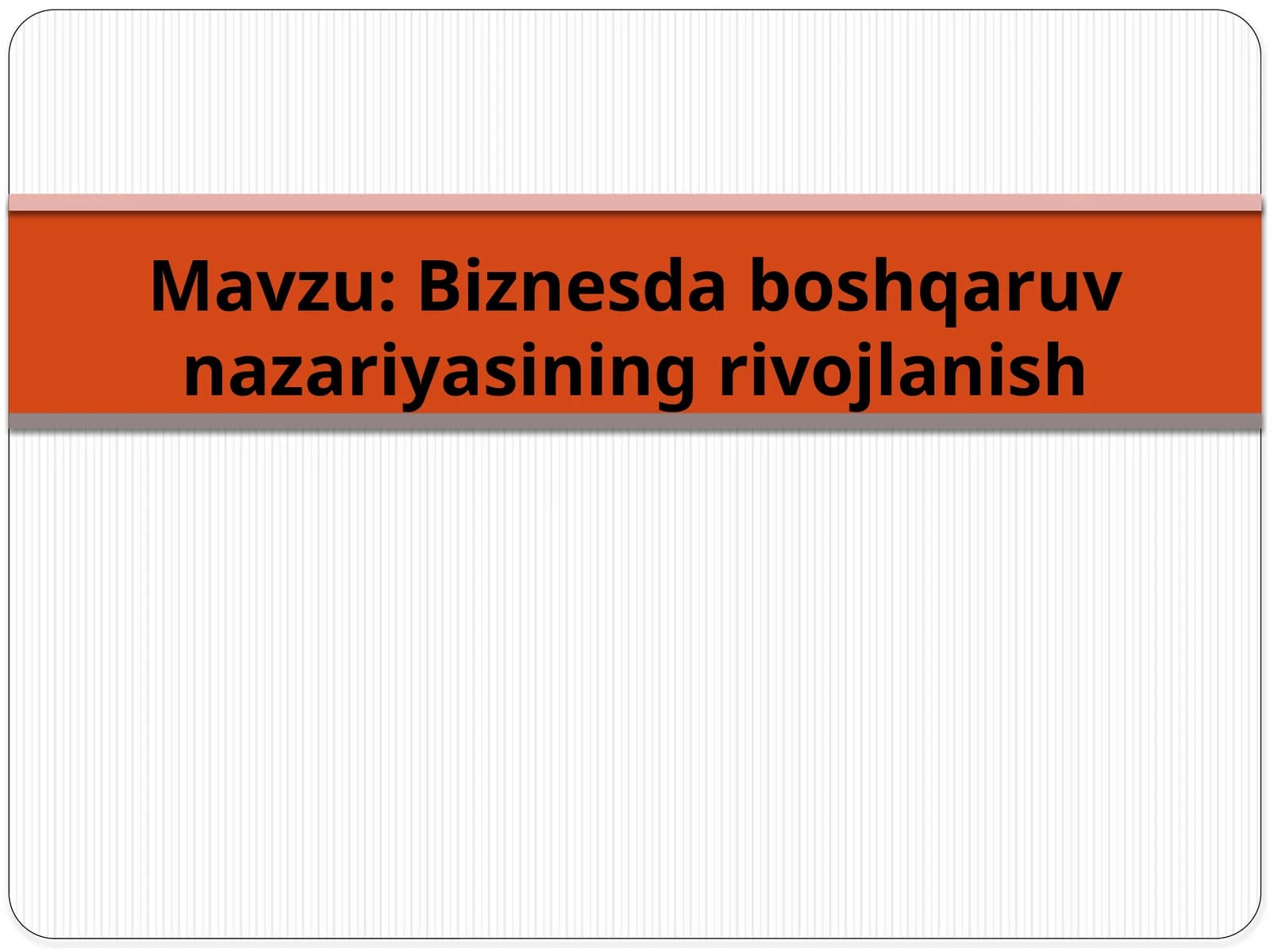 Biznesda boshqaruv nazariyasining rivojlanish