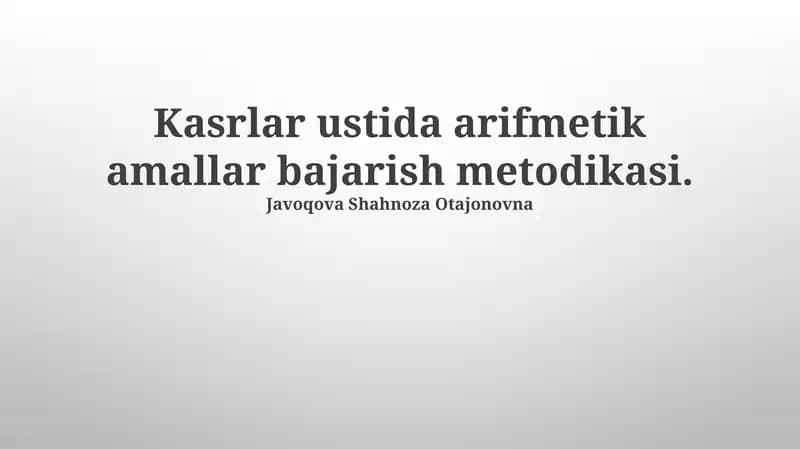 Kasrlar ustida arifmetik amallar bajarish metodikasi