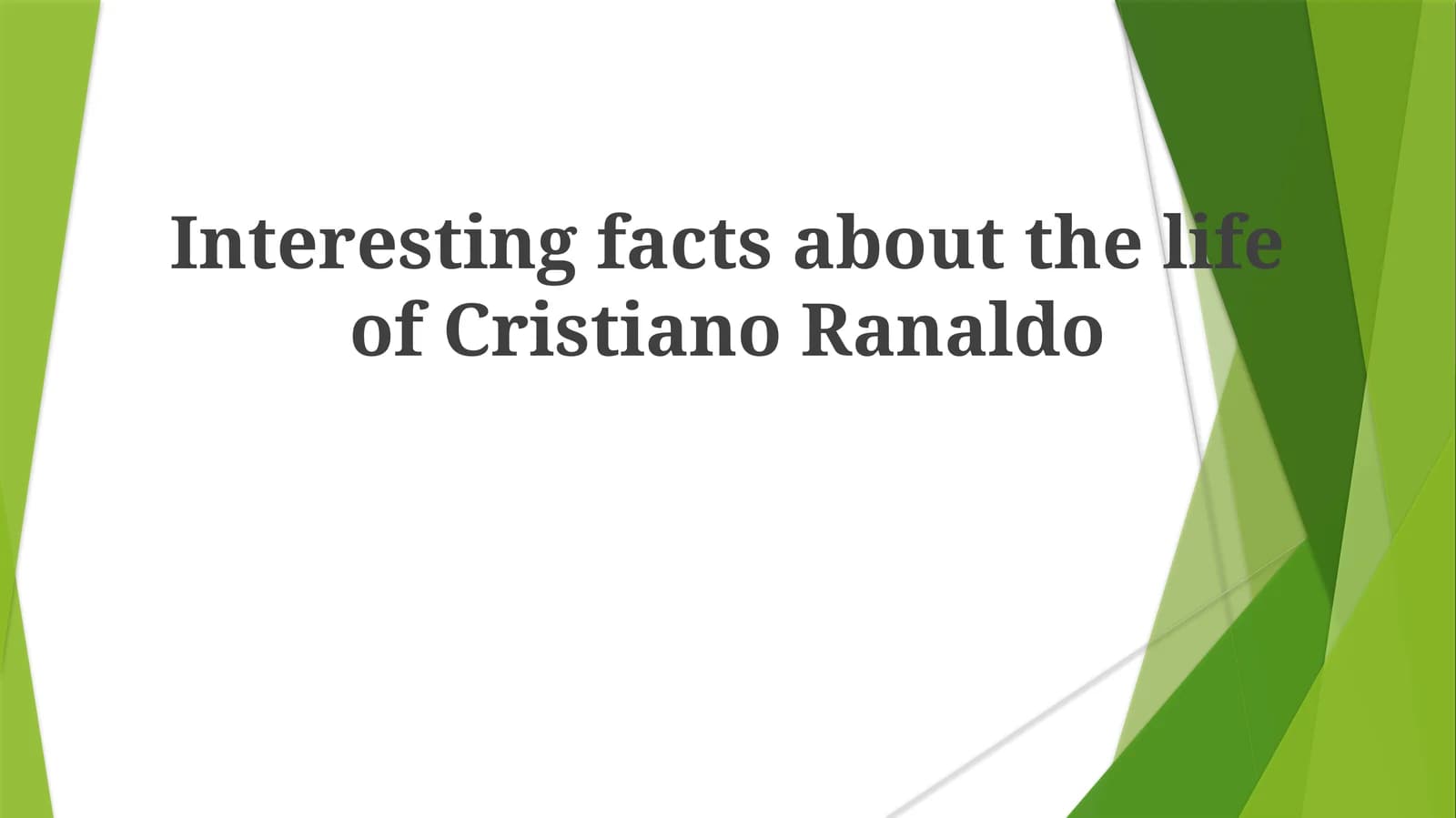 Interesting facts about the life of CristianoRanaldo