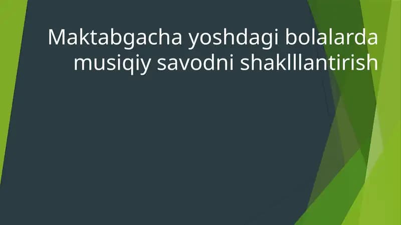 Maktabgacha yoshdagi bolalarda musiqiy savodni shaklllantirish