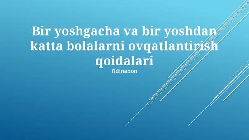 Bir yoshgacha va bir yoshdan katta bolalarni ovqatlantirish qoidalari