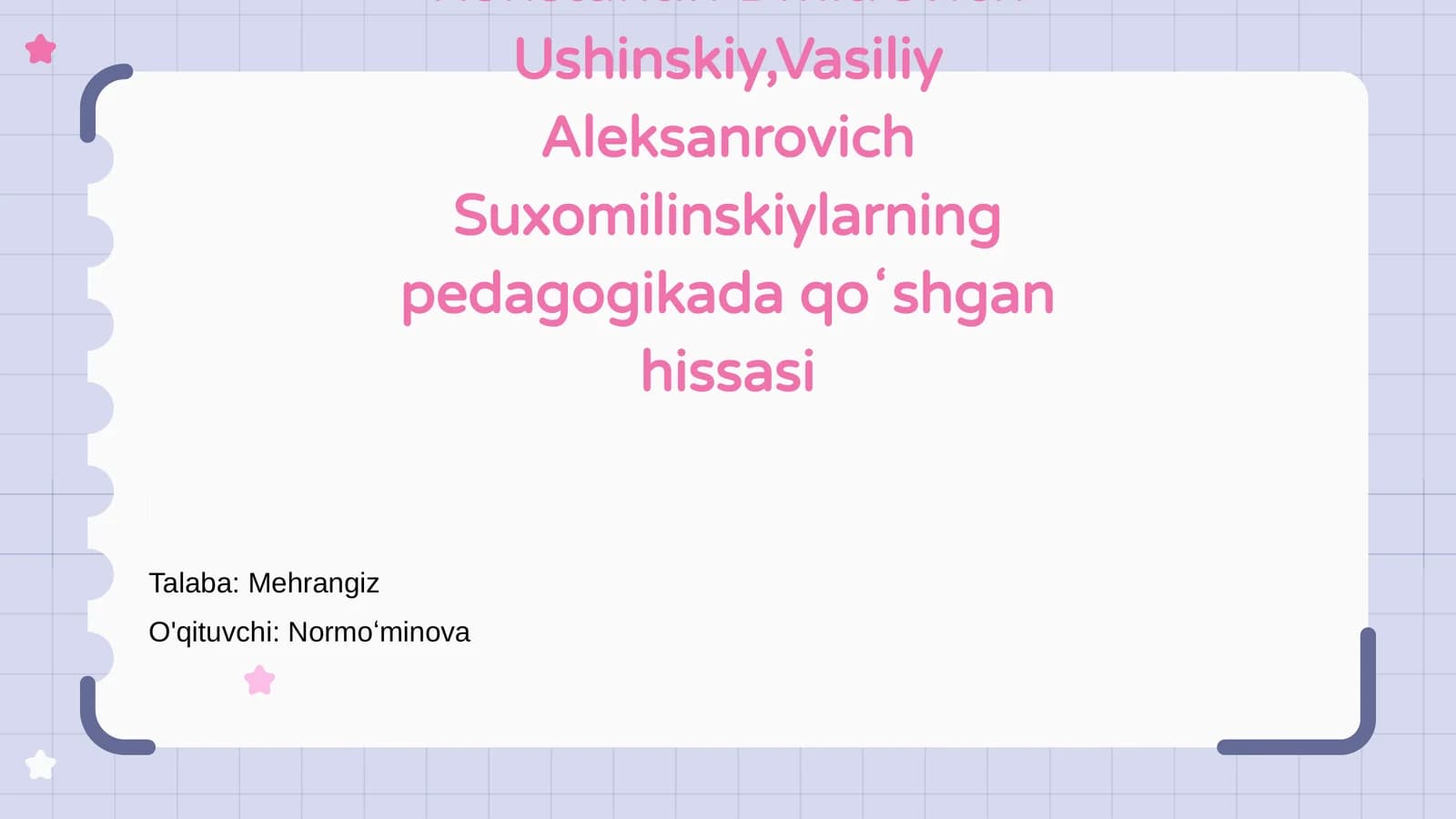 Adolf Disterverg, logan Genrix Pestalotsi, jan Jak Russo, Konstantin Dmitrevich Ushinskiy, Vasiliy Aleksanrovich Suxomilinskiylarning pedagogikada qoʻshgan hissasi