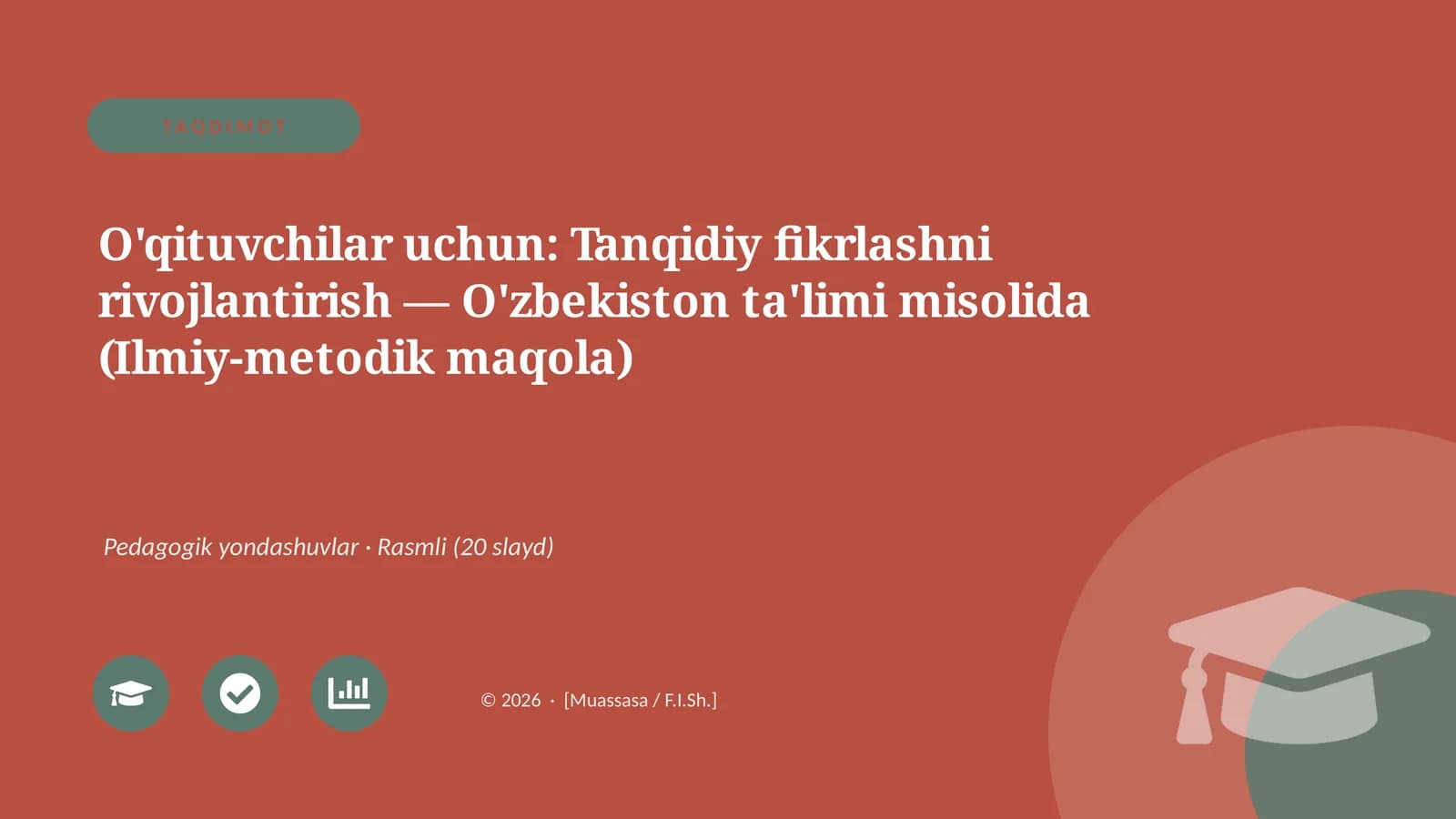 O'qituvchilar uchun: Tanqidiy fikrlashni rivojlantirish — O'zbekiston ta'limi misolida (Ilmiy-metodik maqola)