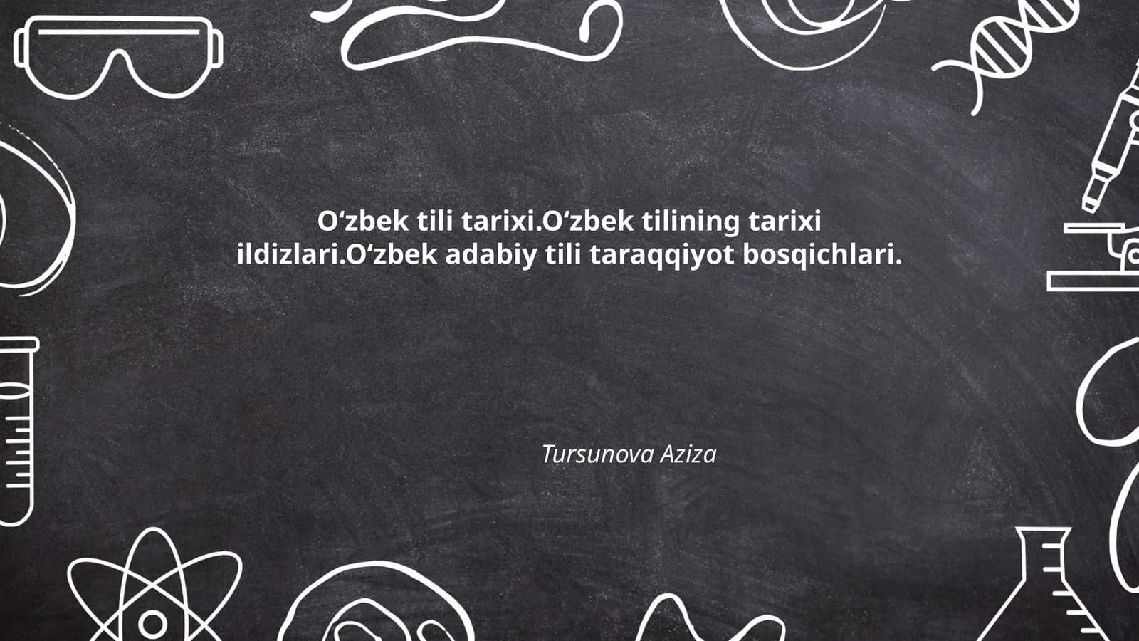 O‘zbek tili tarixi. O‘zbek tilining tarixi ildizlari. O‘zbek adabiy tili taraqqiyot bosqichlari