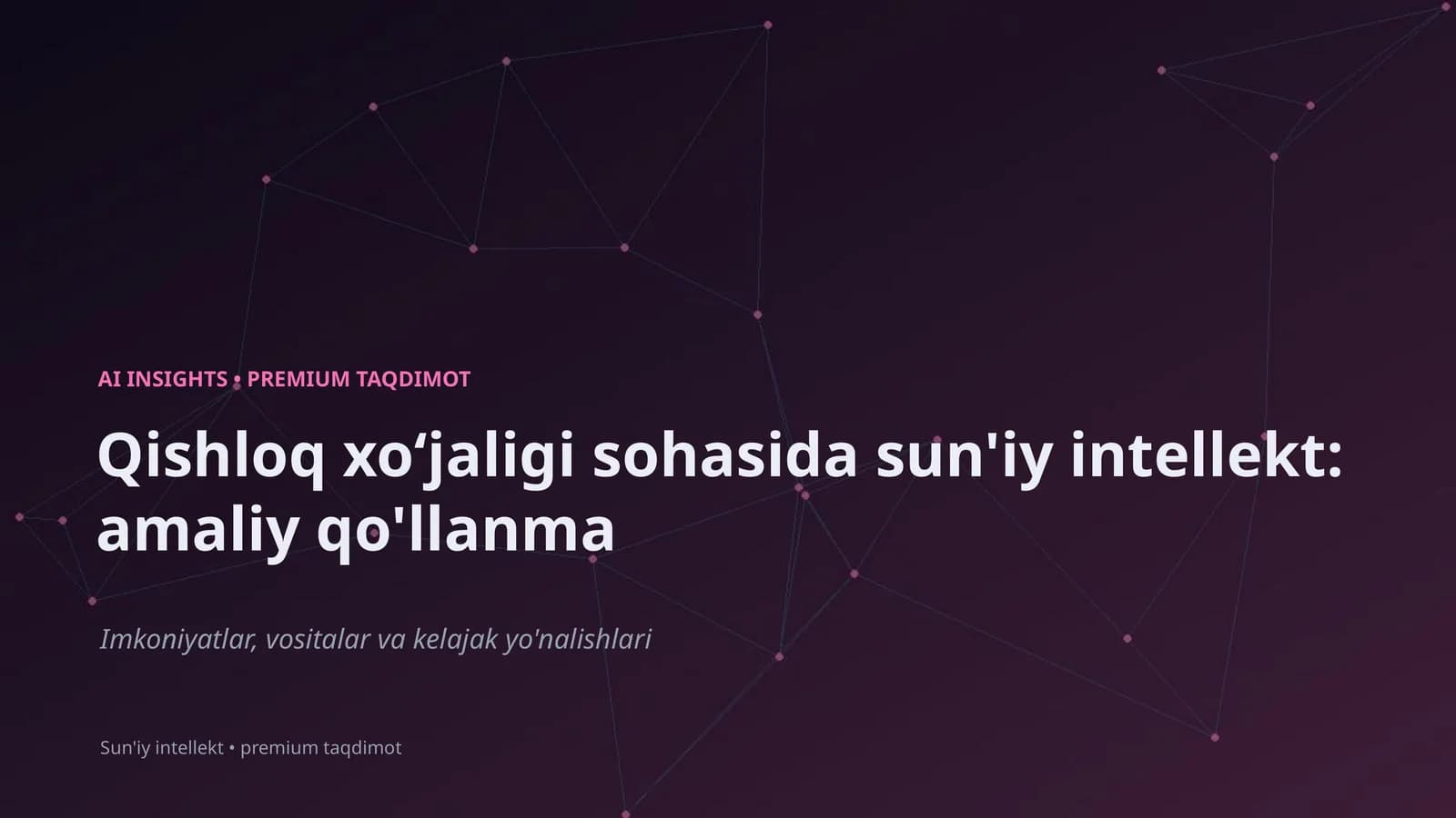 Qishloq xoʻjaligi sohasida sun'iy intellekt: amaliy qo'llanma
