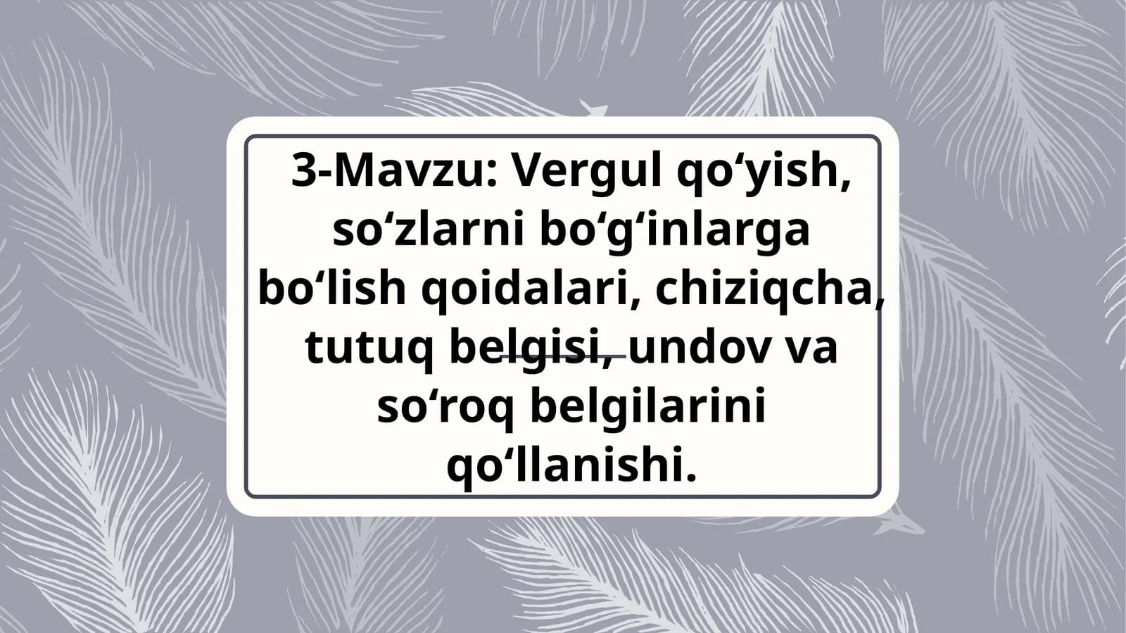Vergul qo‘yish, so‘zlar bo‘g‘inlargabo‘lish qoidalari