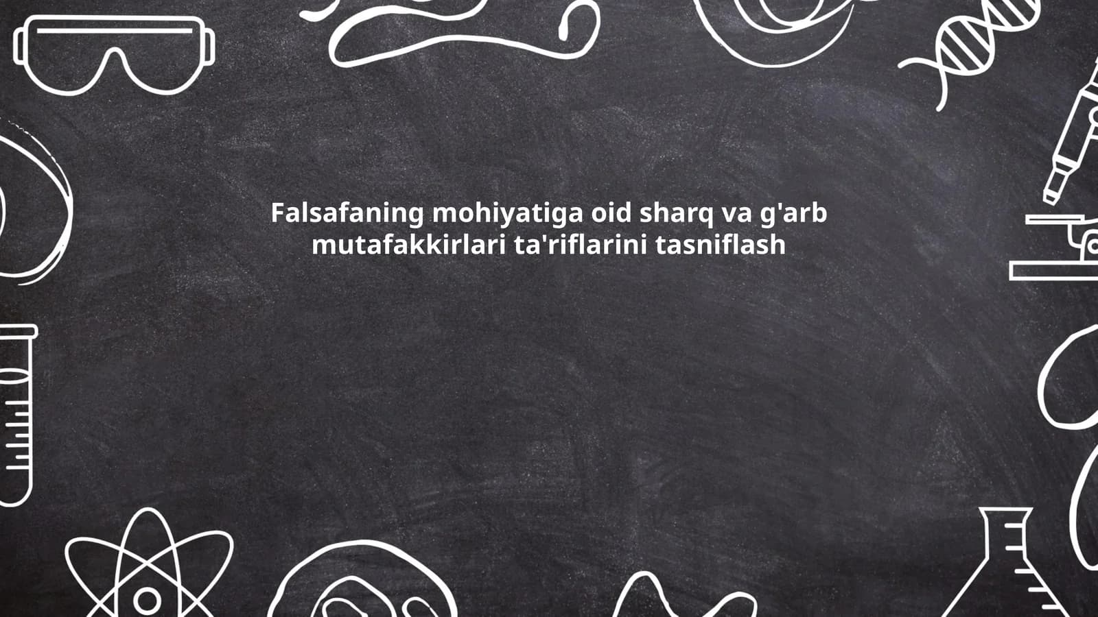 Falsafaning mohiyatiga oid sharq va g'arb mutafakkirlari ta'riflarini tasniflash