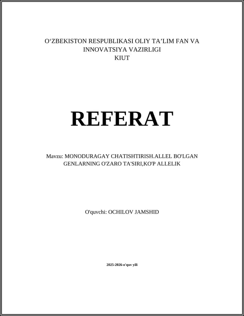 MONODURAGAY CHATISHTIRISH.ALLEL BO'LGAN GENLARNING O'ZARO TA'SIRI,KO'P ALLELIK