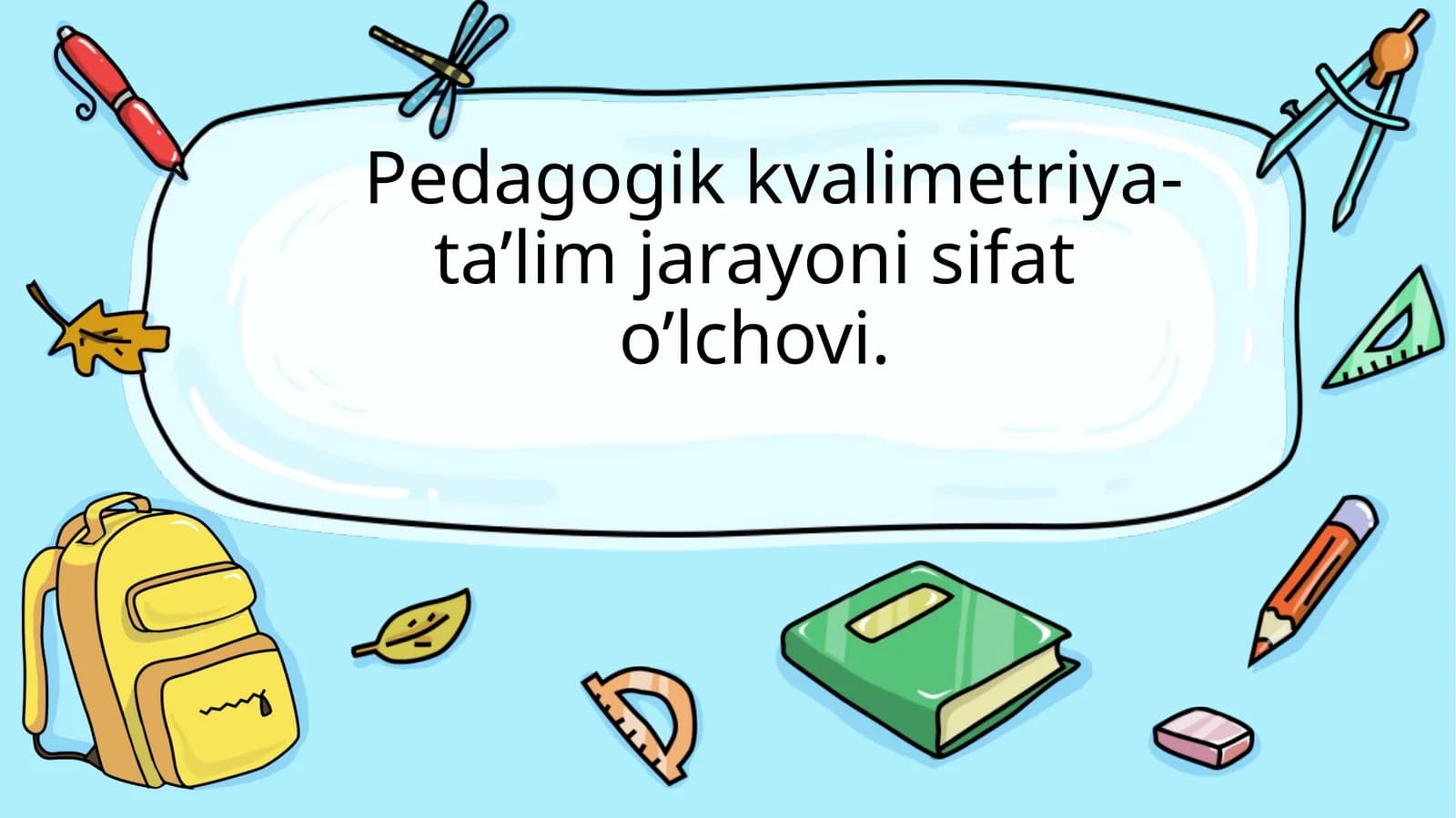 Pedagogik kvalimetriya-ta’lim jarayoni sifat o’lchovi
