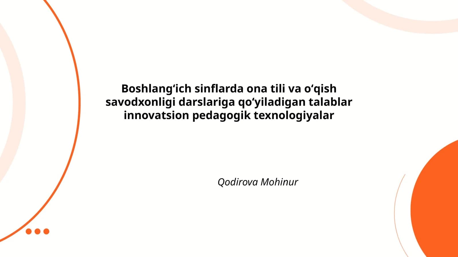 Boshlangʻich sinflarda ona tili va oʻqish savodxonligi darslariga qoʻyiladigan talablar innovatsion pedagogik texnologiyalar