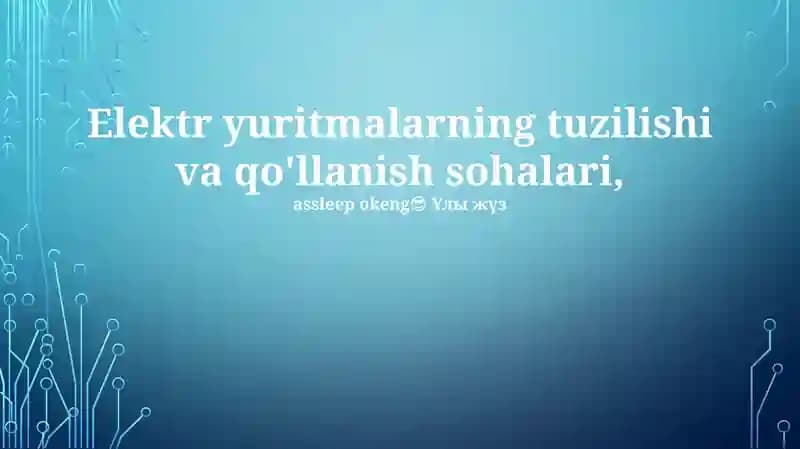 Elektr yuritmalarning tuzilishi va qo'llanish sohalari