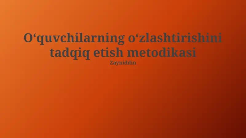 O‘quvchilarning o‘zlashtirishini tadqiq etish metodikasi