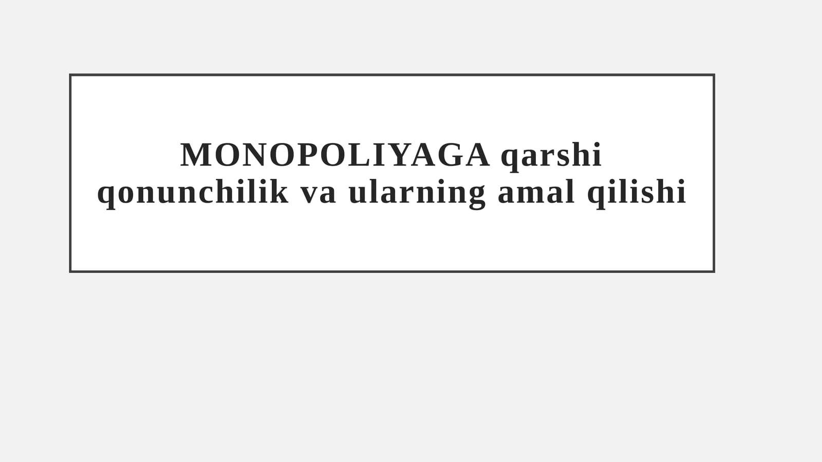 MONOPOLIYAGA qarshi qonunchilik va ularning amal qilishi