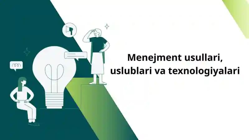 Menejment usullari, uslublari va texnologiyalari