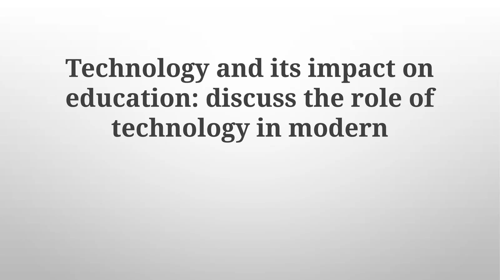 Technology and its impact on education