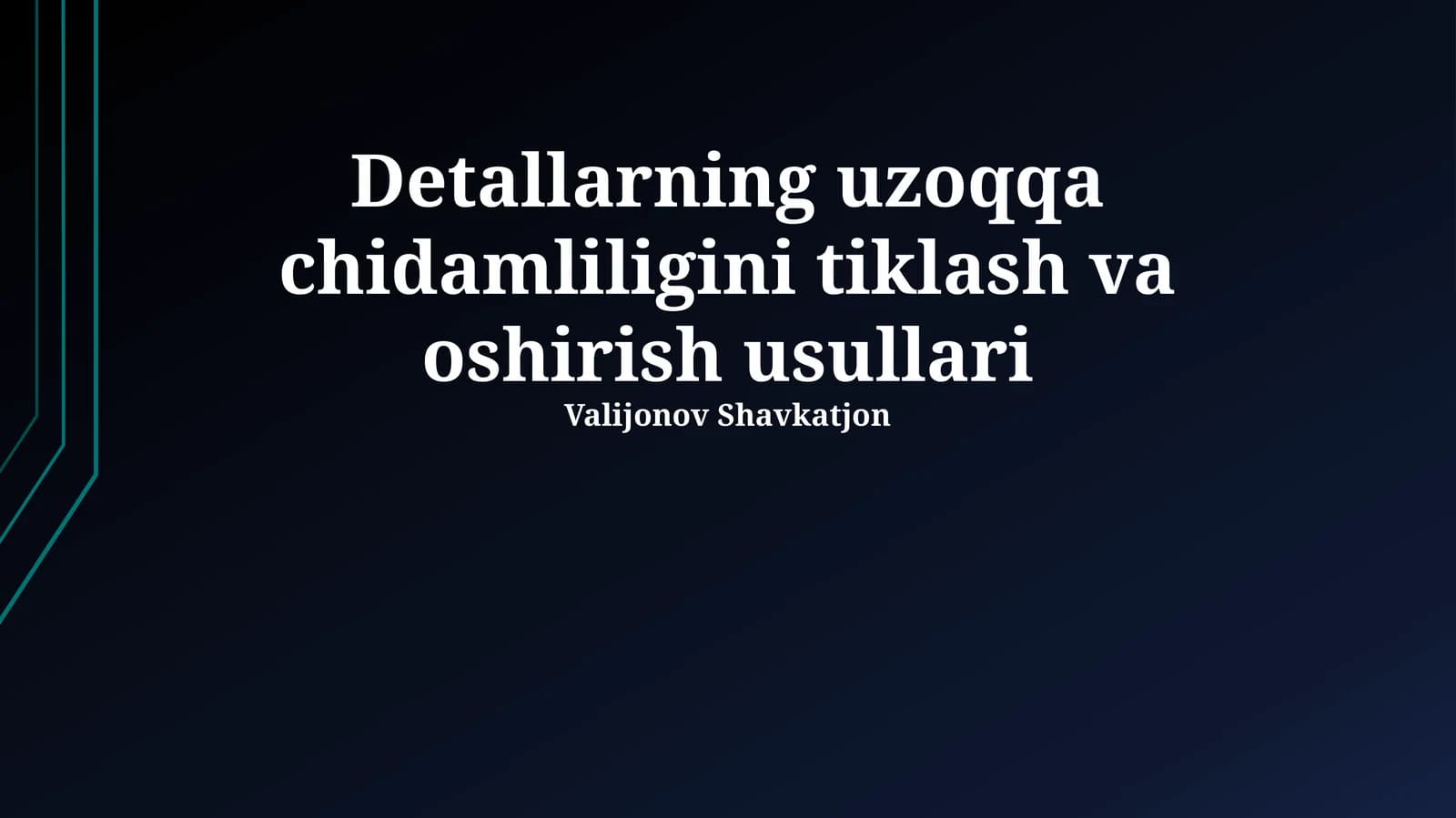 Detallarning uzoqqa chidamliligini tiklash va oshirish usullari