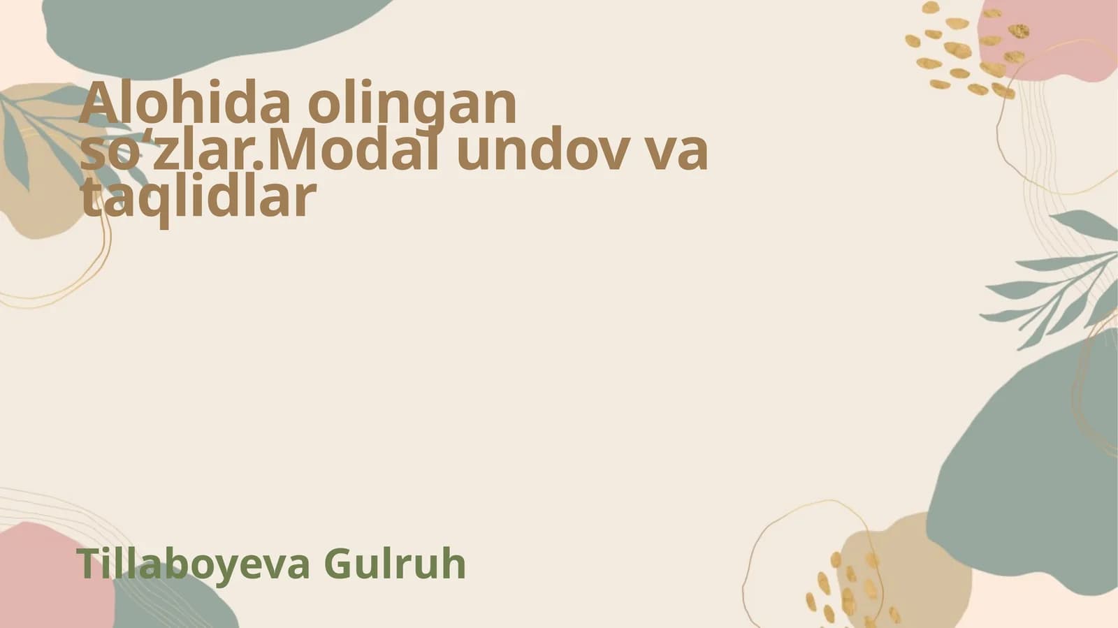 Alohida olingan so'lar.Modal undov va taqlidlar