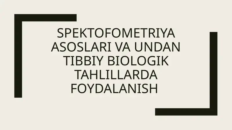 Spektofometriya asoslari va undan tibbiy biologik tahlillarda foydalanish