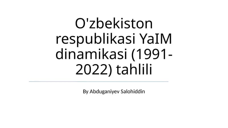 O'zbekiston respublikasi YaIM dinamikasi (1991-2022) tahlili
