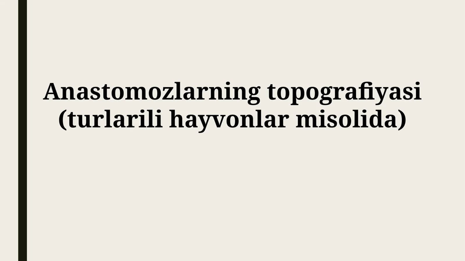 Anastomozlarning topografiyasi (turlarili hayvonlarmisolida)