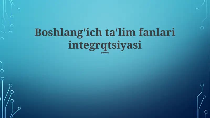 Boshlang'ich ta'lim fanlari integrqtsiyasi