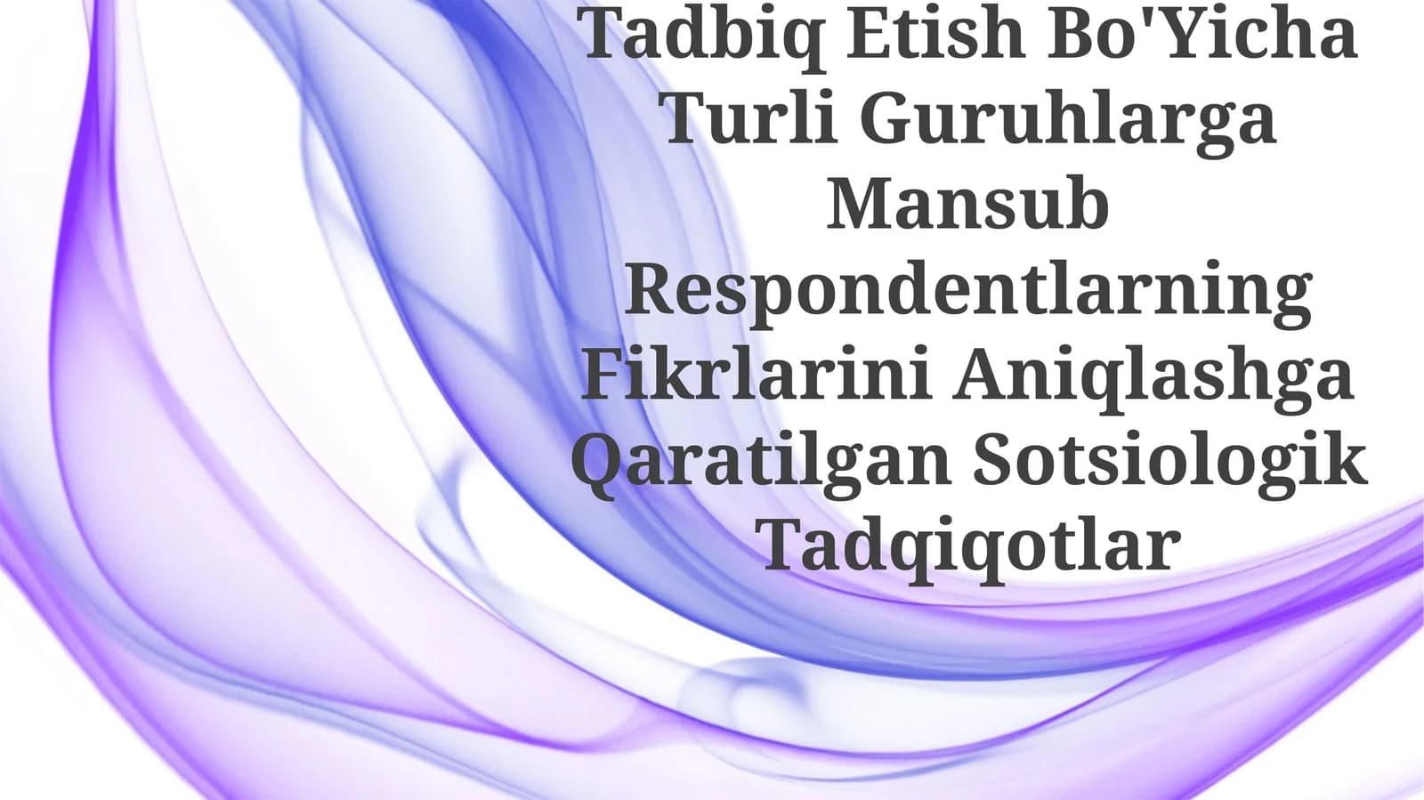 Integratsiyalashgan Ta'Limni Amalyotga Tadbiq Etish Bo'Yicha Turli Guruhlarga Mansub Respondentlarning Fikrlarini Aniqlashga Qaratilgan Sotsiologik Tadqiqotlar